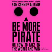 Be More Pirate by  Sam Conniff Allende audiobook