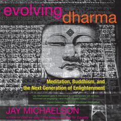 Evolving Dharma by Jay Michaelson audiobook