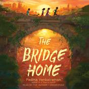 The Bridge Home by  Padma Venkatraman audiobook