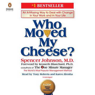 Who Moved My Cheese? by Spencer Johnson audiobook