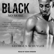 Black No More by  George S. Schuyler audiobook