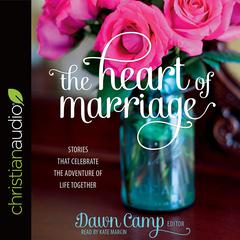 Heart of Marriage by Dawn Camp audiobook