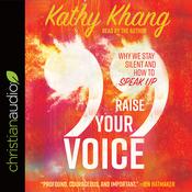 Raise Your Voice by  Kathy Khang audiobook