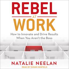 Rebel at Work by Natalie Neelan audiobook