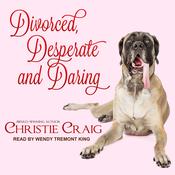 Divorced, Desperate and Daring by  Christie Craig audiobook