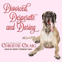 Divorced, Desperate and Daring by Christie Craig audiobook