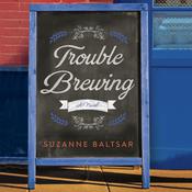 Trouble Brewing by  Suzanne Baltsar audiobook