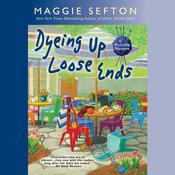 Dyeing Up Loose Ends by  Maggie Sefton audiobook