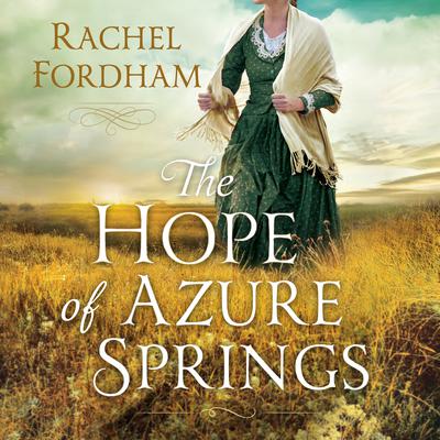 The Hope of Azure Springs by Rachel Fordham audiobook