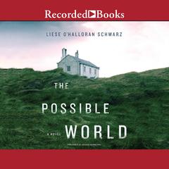 The Possible World by Liese O'Halloran Schwarz audiobook