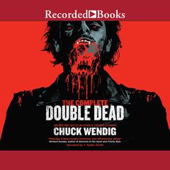 The Complete Double Dead by Chuck Wendig audiobook