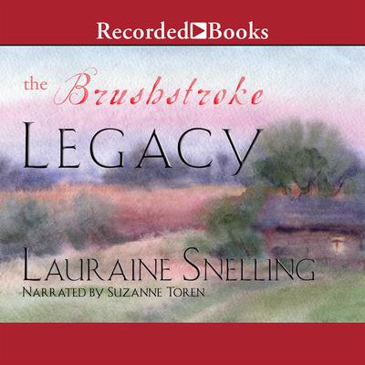 The Brushstroke Legacy by Lauraine Snelling audiobook