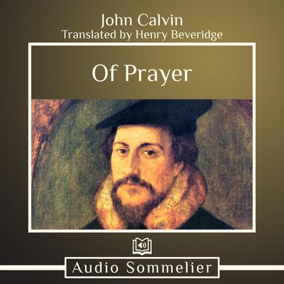 Of Prayer by John Calvin audiobook