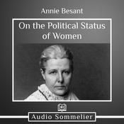 On the Political Status of Women by  Annie Besant audiobook