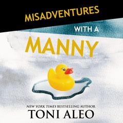 Misadventures with a Manny by Toni Aleo audiobook