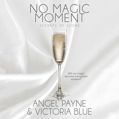 No Magic Moment by Angel Payne audiobook