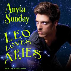 Leo Loves Aries by Anyta Sunday audiobook