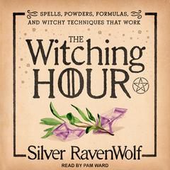 The Witching Hour by Silver RavenWolf audiobook