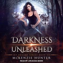 Darkness Unleashed by McKenzie Hunter audiobook