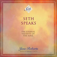 Seth Speaks by Jane Roberts audiobook