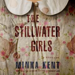The Stillwater Girls by Minka Kent audiobook
