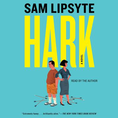 Hark by Sam Lipsyte audiobook