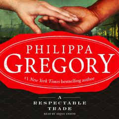 A Respectable Trade by Philippa Gregory audiobook