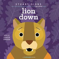 Lion Down by Stuart Gibbs audiobook