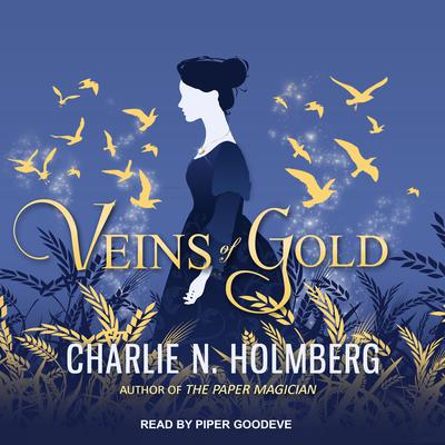 Veins of Gold by Charlie N. Holmberg audiobook