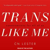 Trans Like Me by  C. N. Lester audiobook