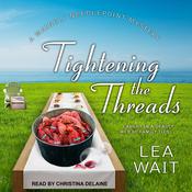 Tightening the Threads by  Lea Wait audiobook