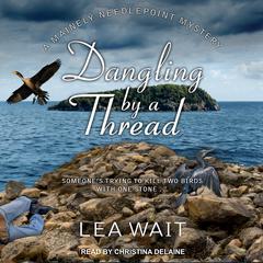 Dangling by a Thread by Lea Wait audiobook