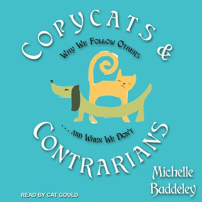 Copycats and Contrarians by Michelle Baddeley audiobook