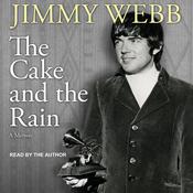 The Cake and the Rain by  Jimmy Webb audiobook