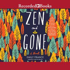 Zen and Gone by Emily France audiobook