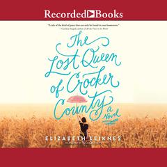 The Lost Queen of Crocker County by Elizabeth Leiknes audiobook