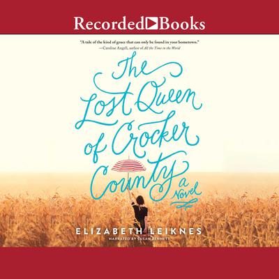 The Lost Queen of Crocker County by Elizabeth Leiknes audiobook