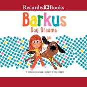 Barkus Dog Dreams by  Patricia MacLachlan audiobook