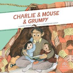 Charlie & Mouse & Grumpy by Laurel Snyder audiobook