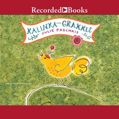 Kalinka and Grakkle by Julie Paschkis audiobook