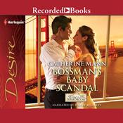Bossman's Baby Scandal by  Catherine Mann audiobook