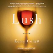 Lush by  Kerry Cohen audiobook