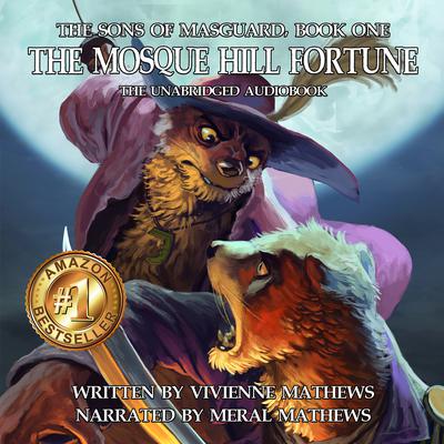 The Mosque Hill Fortune (The Sons of Masguard, Book One) by Vivienne Mathews audiobook