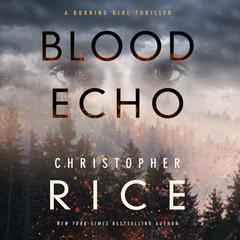 Blood Echo by Christopher Rice audiobook