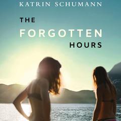 The Forgotten Hours by Katrin Schumann audiobook