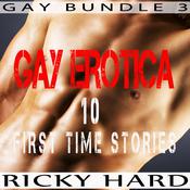 Gay Erotica – 10 First Time Stories (Gay Bundle 3) by  Ricky Hard audiobook