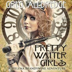 Pretty Waiter Girls by Greg Alldredge audiobook