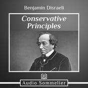 Conservative Principles by  Benjamin Disraeli audiobook