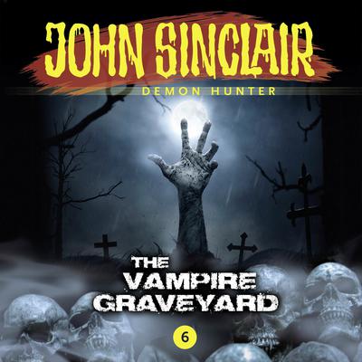 John Sinclair, Episode 6 by Gabriel Conroy audiobook