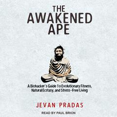 The Awakened Ape by Jevan Pradas audiobook